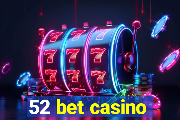 52 bet casino